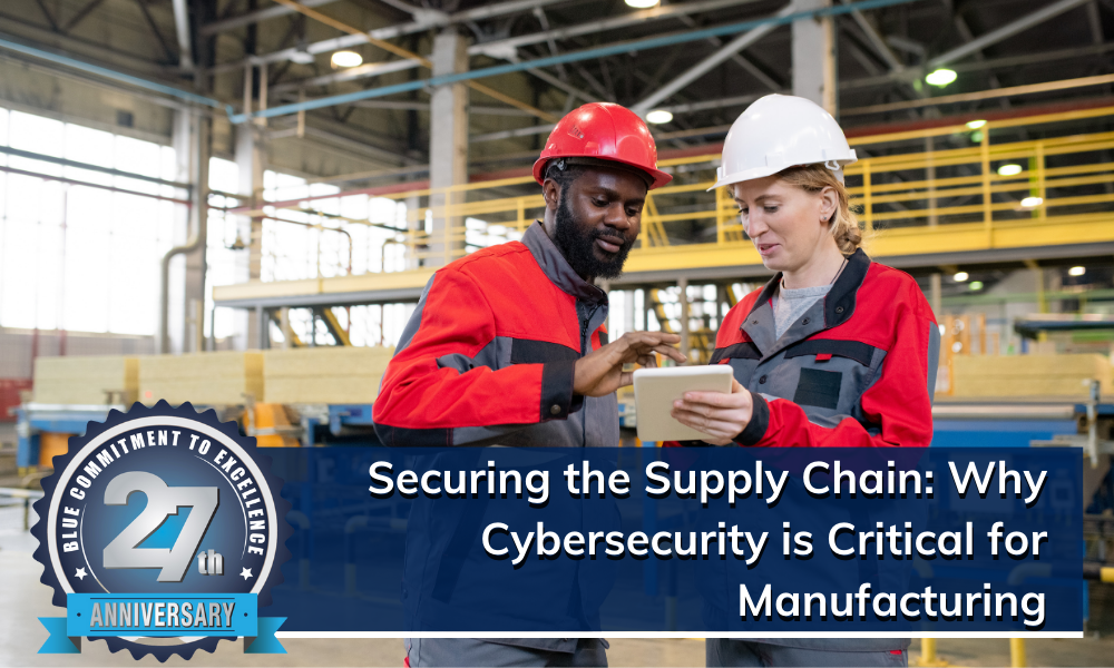 The blog title "Securing the Supply Chain: Why Cybersecurity is Critical for Manufacturing" is overlaid against an image showing a male and female worker in a manufacturing factory setting, collaborating over a smart device. Both are wearing hard hats.