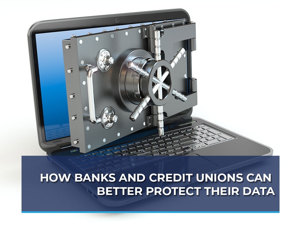 How-Banks-and-Credit-Unions-Can-Better-Protect-Their-Data